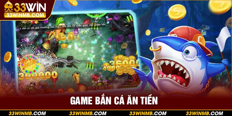 Game Bắn Cá Ăn Tiền